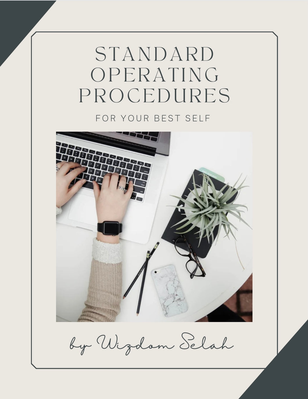 Standard Operating Procedures for Your Best Self E-Book by Wizdom Selah